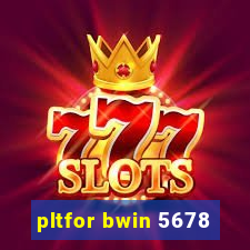 pltfor bwin 5678